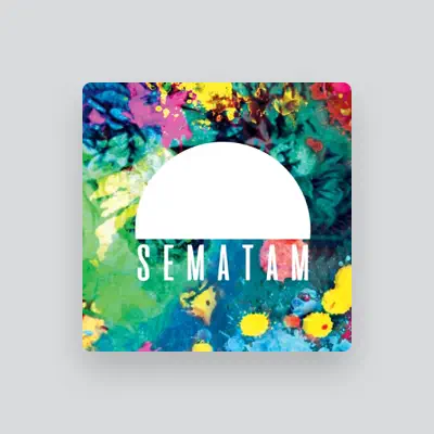 Listen to Sematam, watch music videos, read bio, see tour dates & more!