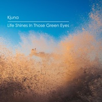 Life Shines in Those Green Eyes - Single - Kjuna