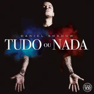 last ned album Daniel Shadow - Tudo Ou Nada