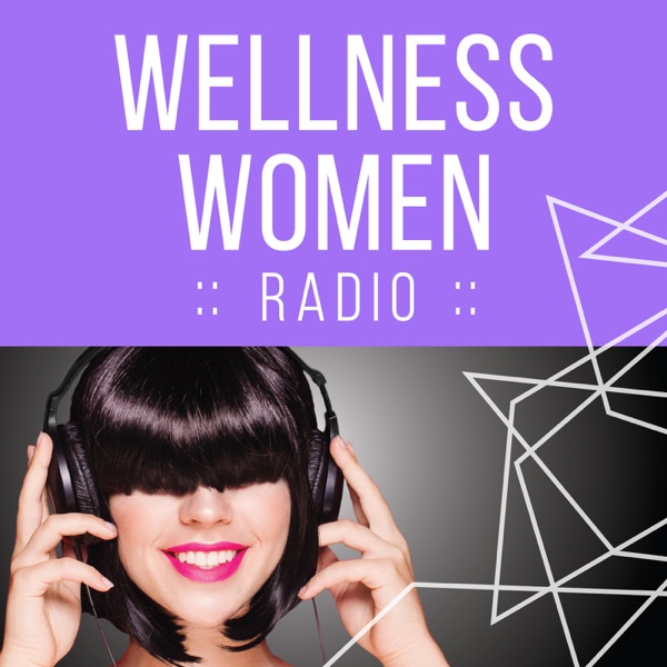 Wellness Women Radio
