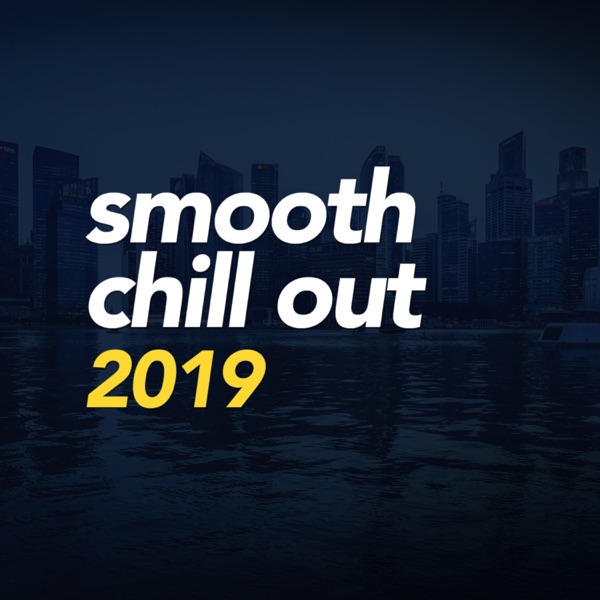Smooth Chill Out 2019