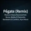 Stream & download Pégate (feat. Bandolero El Cerebro, Alyni Music, Bobby El Famosito & Berso) [Remix] - Single