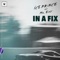 In a Fix (feat. Mr Eazi) - Ice Prince lyrics