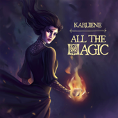All the Magic - Karliene