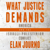 What Justice Demands: America and the Israeli-Palestinian Conflict (Unabridged)