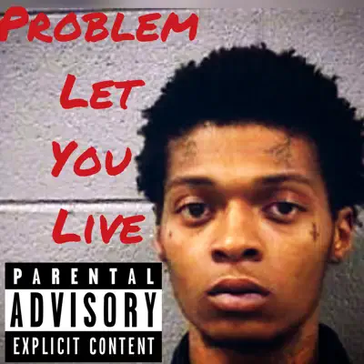 Let You Live - Single - Problem