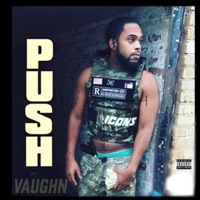 Push - VaughnBornFamous