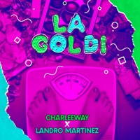 La Goldi (feat. Charleeway) - Single - Landro Martinez