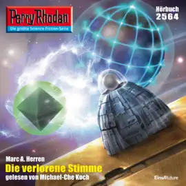 Die verlorene Stimme - Perry Rhodan - Erstauflage 2564 (Ungekürzt)