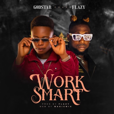 Work Smart (feat. Flazy) - Single