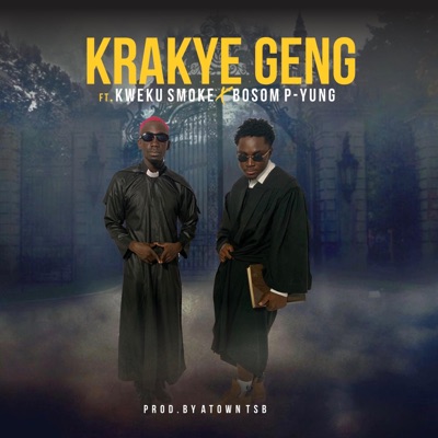 Krakye Geng (feat. Kweku Smoke & Bosom P-Yung) - Single