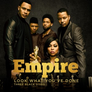 Look What You've Done (From "Empire") [feat. Tisha Campbell-Martin & Opal Staples] - Single