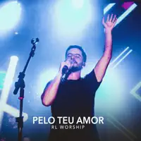 PELO TEU AMOR — RL WORSHIP