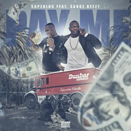 Pay Me (feat. Sauce Beezy) Super Loc