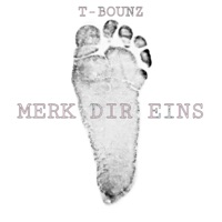 Merk dir eins - Single - T-Bounz