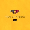 Trap and Roses