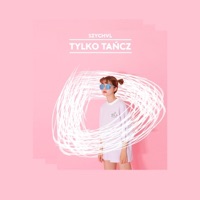 Tylko Tańcz - Single - Szychvl