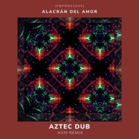 Aztec Dub - Single - Alacrán del Amor