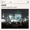 BODÉ - Good Enough (feat. Tailor)