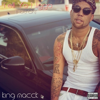 Tell Yo Nigga (Hold On) - Single