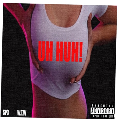 UH HUH! - Single