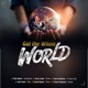 Got the Whole World feat Seun Laoye Yomi Omidiran John Gwan David Adams Francis Adeosun Single