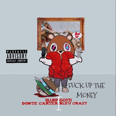 Fuck Up the Money (feat. Bleu Crazy & Donte Carter) - Single
