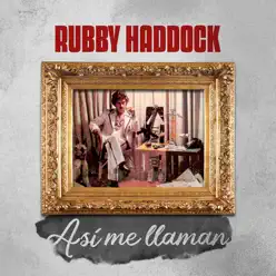 Así Me Llaman - Rubby Haddock