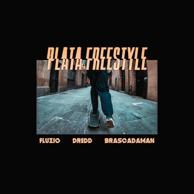 Plata Freestyle (feat. Dredd & Brascadaman) - Single