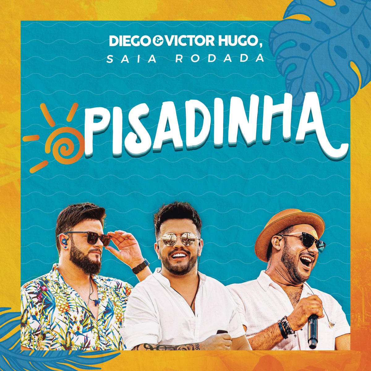 Pisadinha - Single - Album by Diego & Victor Hugo & Saia Rodada - Apple  Music