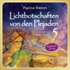 Lichtbotschaften von den Plejaden Band 5 (Ungekürzte Lesung) - Pavlina Klemm, Michael Nagula & Jeanne Ruland