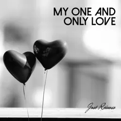 My One and Only Love - Single - José Reinoso My One and Only Love - Single - José Reinoso