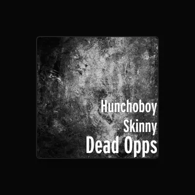 Listen to Hunchoboy Skinny, watch music videos, read bio, see tour dates & more!