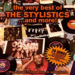 The Very Best of the Stylistics...and More! - The Stylistics The Very Best of the Stylistics...and More! - The Stylistics