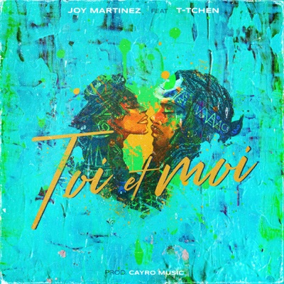 Toi et moi (feat. T-Tchen) - Single