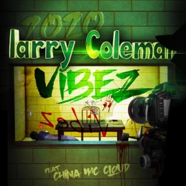Vibez (feat. China Mc Cloud & HulliOnTheBeat) Larry Coleman 2020