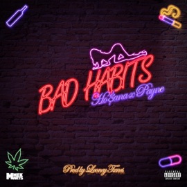 Bad Habits HO$ana & Payne