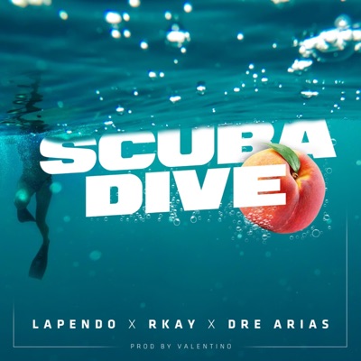 Scuba Dive (feat. Lapendo & Dre Arias) - Single