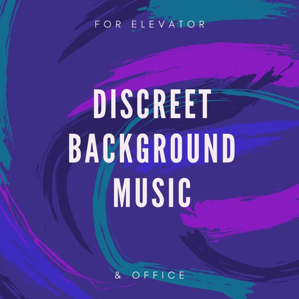 Discreet Background Music - Soothing Instrumentals for Elevator & Office