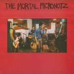 The Mortal Micronotz - Don't Pull Me Under