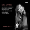Warm Valley (feat. Ole Fessor Lindgreen, Elith "Nulle" Nykjær, Peter Marott, Mads Søndergaard, Morten Aero & Joel Illerhag) - Kira Martini