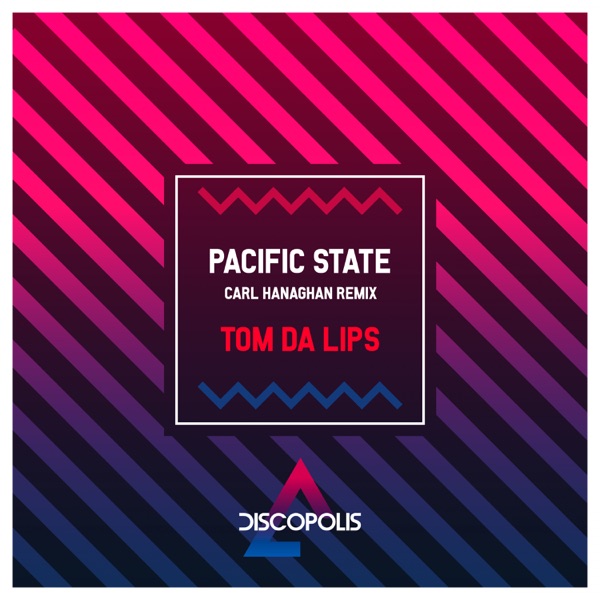 Pacific State (Carl Hanaghan Remix) - Single