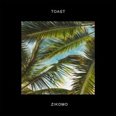 Zikomo - Toast