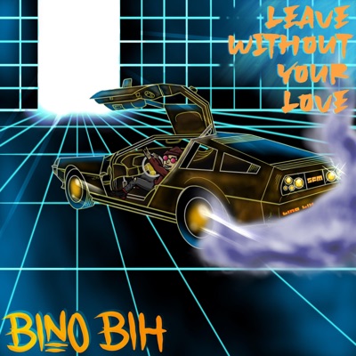 Leave Without Your Love - Single