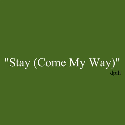 Stay (Come My Way) - Single