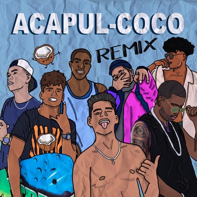 Acapul-Coco (feat. Tony Egan, Zolano, Deos, Ray Canela, Joss\-F & Roldan la R) [Remix] - Single