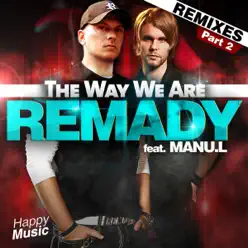 The Way We Are (Remixes, Pt. 2) [feat. Manu L.] - EP - Remady