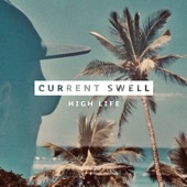Current Swell - High Life