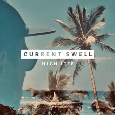 High Life - Single - Current Swell