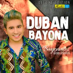 Bayonatos Súper Clásicos (Deluxe Edition) - Duban Bayona Bayonatos Súper Clásicos (Deluxe Edition) - Duban Bayona